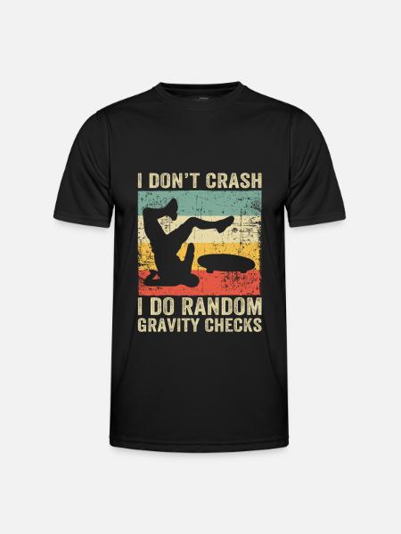 I Dont Crash I Do Random Gravity Checks Skate - Men's Functional T-Shirt - black