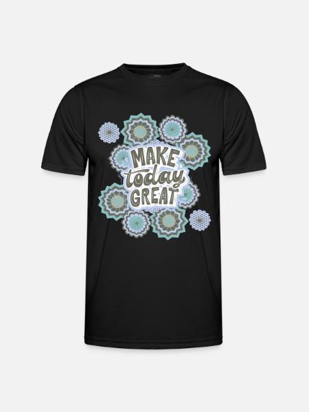 Saying, Positive Saying, Motivational Saying - Men's Functional T-Shirt - black