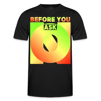 Avant de demander, avant de demander, drôle de dicton - T-shirt sport Homme - noir - Devant - AI Model Male 178 dark (178cm)