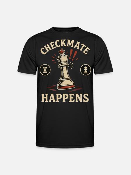 Chess Player Game Checkmate Happens - Men's Functional T-Shirt - black