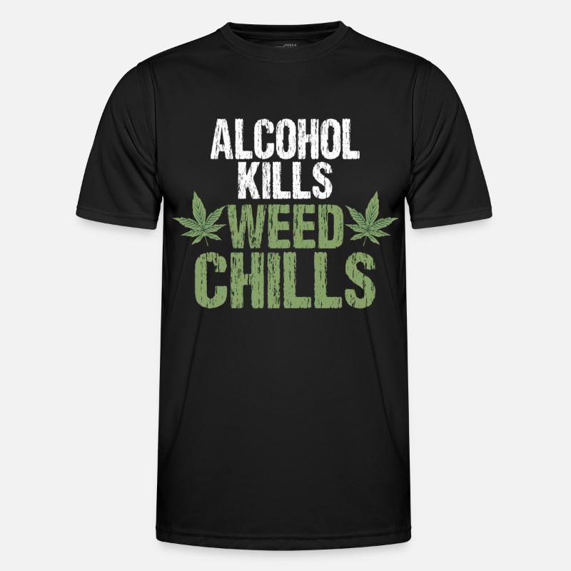 Alcohol kills cannabis chills - Men's Functional T-Shirt - black