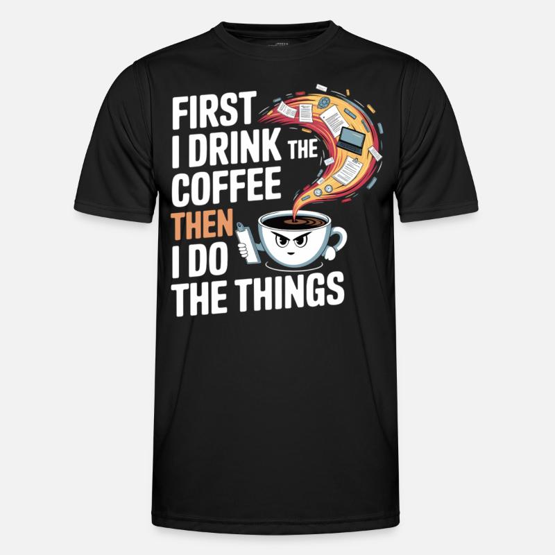 Kaffee vor allen Dingen - Männer Funktions-T-Shirt - Schwarz
