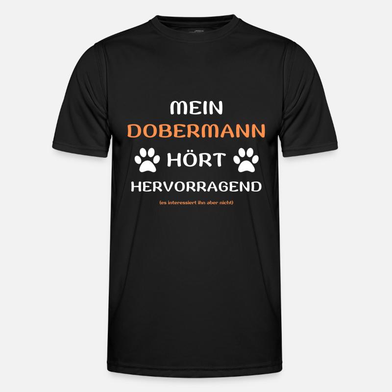 mein dobermann hört hunde spruch geschenk idee - Männer Funktions-T-Shirt - Schwarz