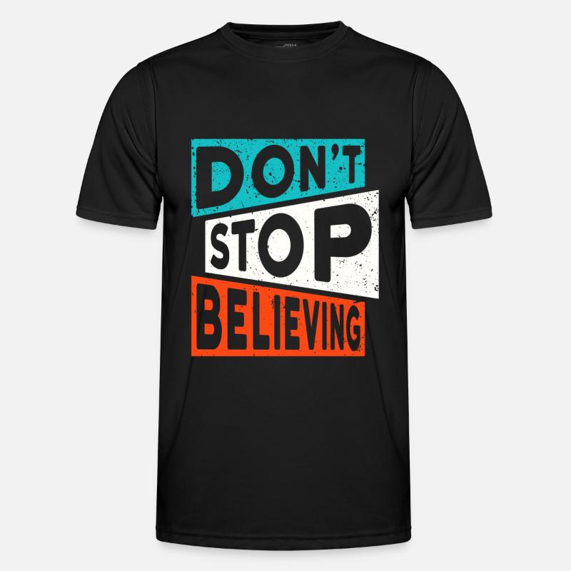 Motivation Glauben DON'T STOP BELIEVING - Männer Funktions-T-Shirt - Schwarz