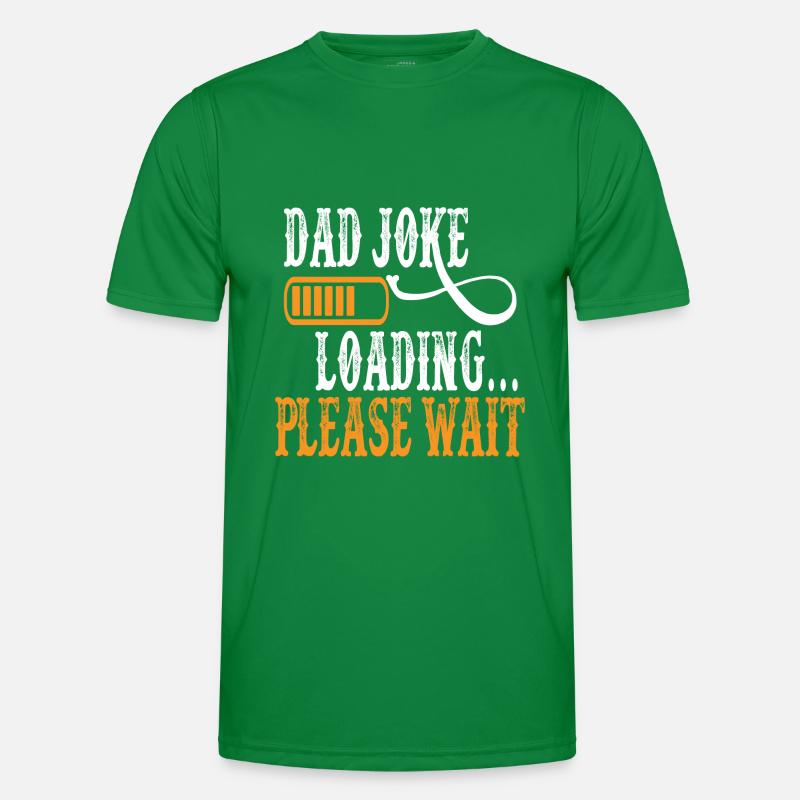 Dad Joke loading Be dad's shirt Gift idea Men's Functional T-Shirt