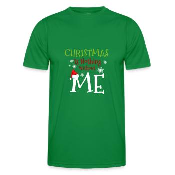 Christmas is Nothing without Me - Funny Christmas - Männer Funktions-T-Shirt - Kelly Green - Vorne - AI Model Male 178 dark (178cm)
