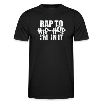 Rap to Hip-Hop I'm in it Music genre Rap - Men's Functional T-Shirt - black - Front - AI Model Male 178 dark (178cm)