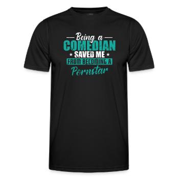 Being a Comedian saved me from becoming a Pornstar - Men's Functional T-Shirt - black - Front - AI Model Male 178 dark (178cm)