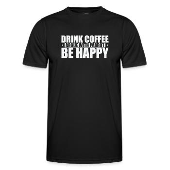Drink Coffee Argue with Parrot Be Happy - Men's Functional T-Shirt - black - Front - AI Model Male 178 dark (178cm)