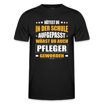 Hättest Du Mal In Der Schule Aufgepasst Pfleger - Männer Funktions-T-Shirt - Schwarz - Vorne - AI Model Male 178 dark (178cm)