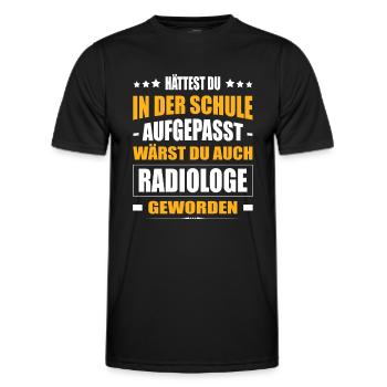 Hättest Du Mal In Der Schule Aufgepasst Radiologe - Männer Funktions-T-Shirt - Schwarz - Vorne - AI Model Male 178 dark (178cm)