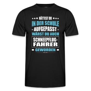 Hättest In Der Schule Aufgepasst Schneepflugfahrer - Männer Funktions-T-Shirt - Schwarz - Vorne - AI Model Male 178 dark (178cm)