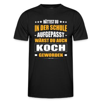 Hättest Du Mal In Der Schule Aufgepasst Koch - Männer Funktions-T-Shirt - Schwarz - Vorne - AI Model Male 178 dark (178cm)