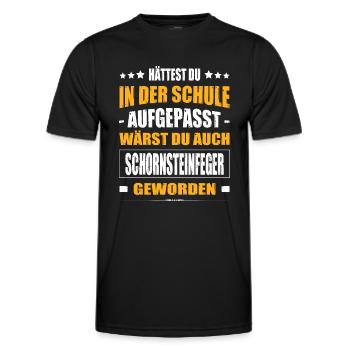 Hättest In Der Schule Aufgepasst Schornsteinfeger - Männer Funktions-T-Shirt - Schwarz - Vorne - AI Model Male 178 dark (178cm)