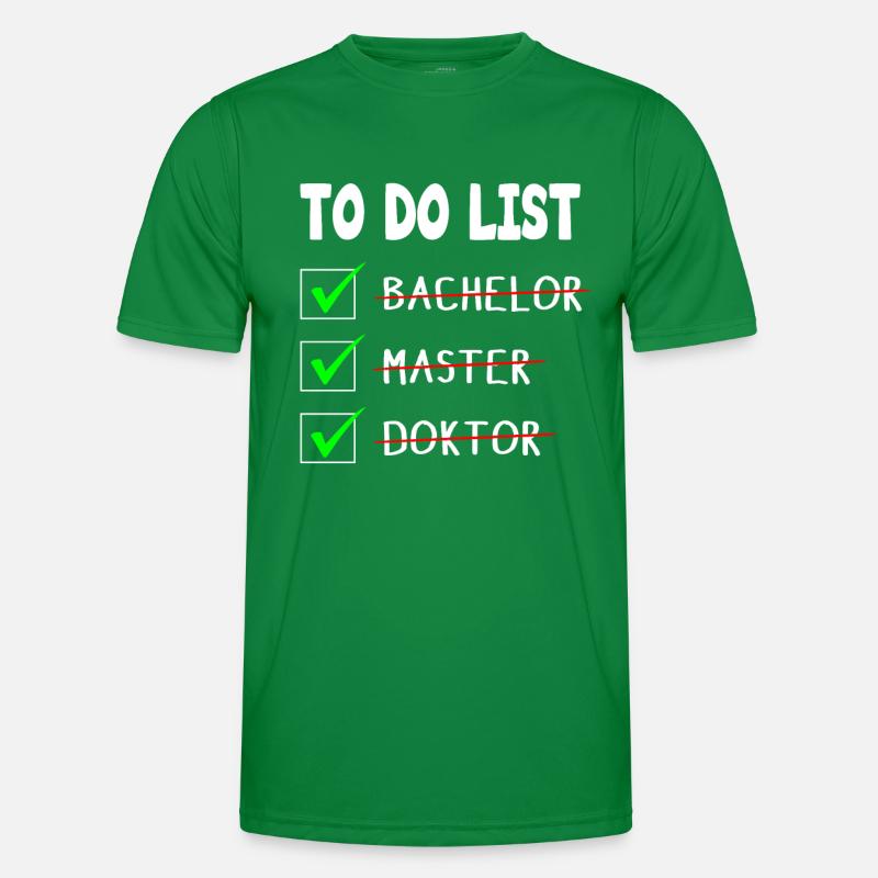 To Do List Bachelor Master Doktor Abschluss Männer Funktions-T-Shirt