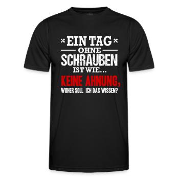 Ein Tag Ohne Schrauben Ist Wie Keine Ahnung KFZler - Männer Funktions-T-Shirt - Schwarz - Vorne - AI Model Male 178 dark (178cm)