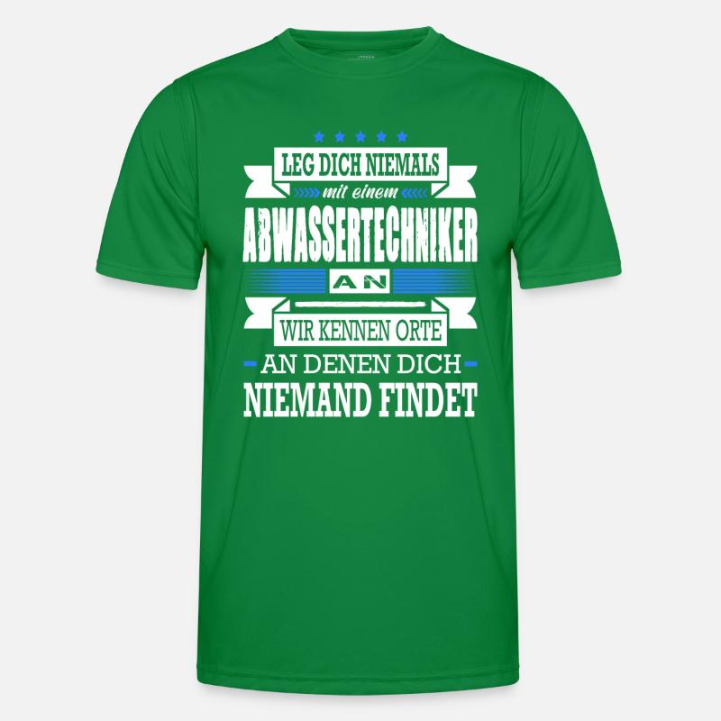 Leg Dich Niemals Mit Einem Abwassertechniker An Männer Funktions-T-Shirt