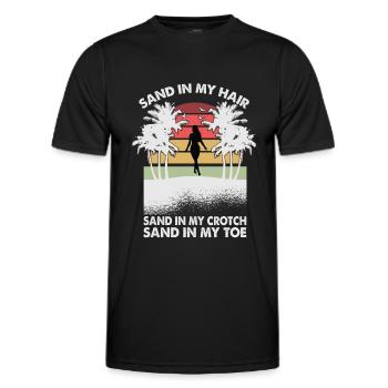 Sand In My Hair Sand In My Crotch Sand In My Toes - Men's Functional T-Shirt - black - Front - AI Model Male 178 dark (178cm)
