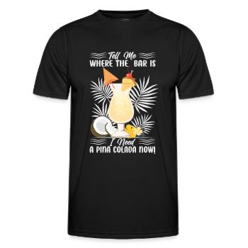 Tell Me Where The Bar Is I Need A Pina Colada Now! - Men's Functional T-Shirt - black - Front - AI Model Male 178 dark (178cm)