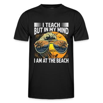 I Teach But In My Mind I Am At The Beach - Funny T - Men's Functional T-Shirt - black - Front - AI Model Male 178 dark (178cm)