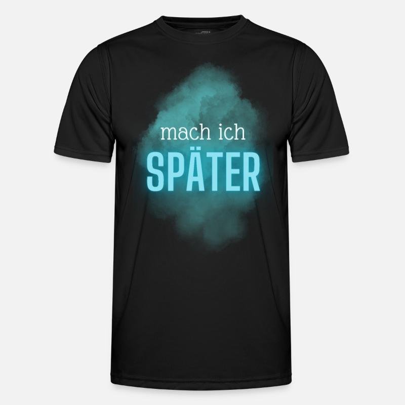 Mach ich später Männer Funktions-T-Shirt