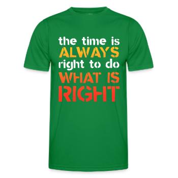 Die Zeit ist immer reif, das Richtige zu tun - Männer Funktions-T-Shirt - Kelly Green - Vorne - AI Model Male 178 dark (178cm)