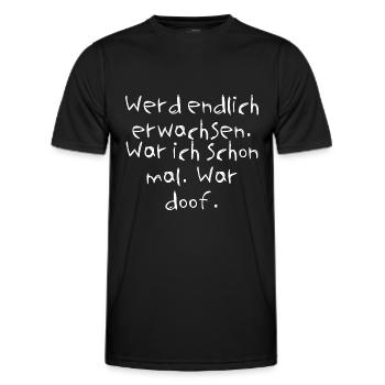 Werd endlich erwachsen. War ich schon mal. War ... - Männer Funktions-T-Shirt - Schwarz - Vorne - AI Model Male 178 dark (178cm)