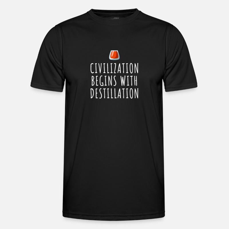 Civillisation begins with destillation | Spruch - Männer Funktions-T-Shirt - Schwarz