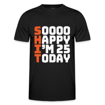 soooo happy i'm 25 Lustig 25. Geburtstag 25 - Männer Funktions-T-Shirt - Schwarz - Vorne - AI Model Male 178 dark (178cm)