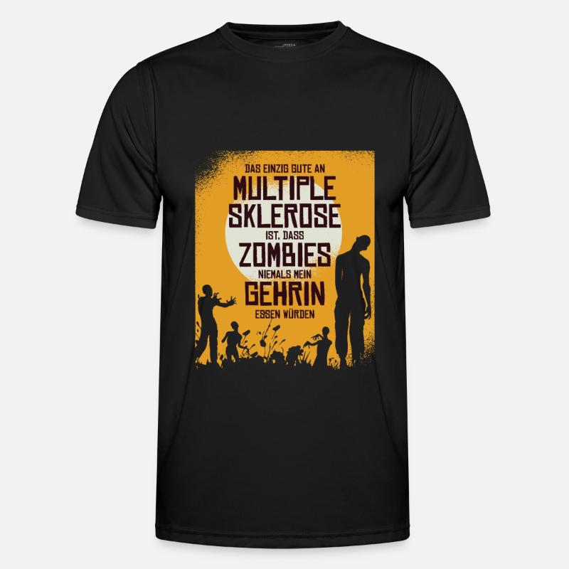 Das einzig gute an MS ist dass Zombies mein Gehirn Männer Funktions-T-Shirt
