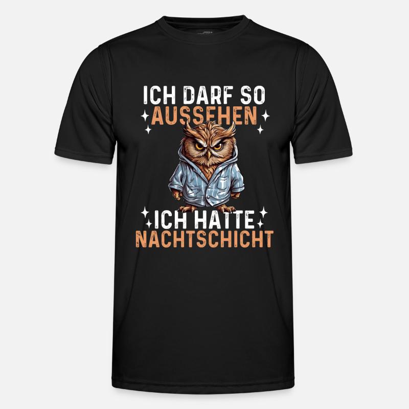 Ich Darf So Aussehen Ich Hatte Nachtschicht - Eule Männer Funktions-T-Shirt
