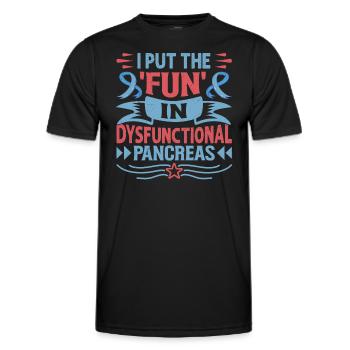 I Put The Fun In Dysfunctional Pancreas - Männer Funktions-T-Shirt - Schwarz - Vorne - AI Model Male 178 dark (178cm)