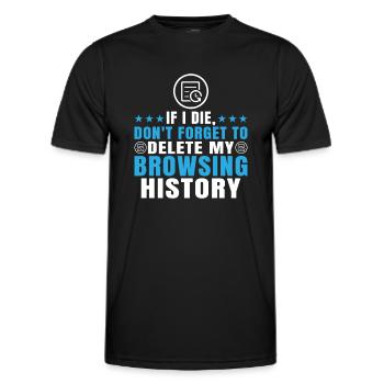 If I Die, Don't Forget Delete My Browsing History - Men's Functional T-Shirt - black - Front - AI Model Male 178 dark (178cm)