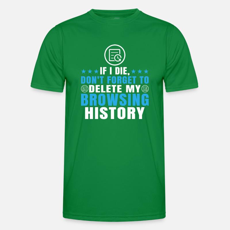 If I Die, Don't Forget Delete My Browsing History Men's Functional T-Shirt