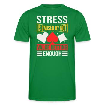 Stress Is Caused By Not Value Betting Enough - Männer Funktions-T-Shirt - Kelly Green - Vorne - AI Model Male 178 dark (178cm)