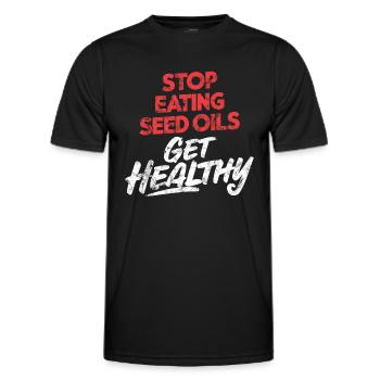 Anti Seed Oils Hate Vegetable Oils Hat Seed Oils - Men's Functional T-Shirt - black - Front - AI Model Male 178 dark (178cm)