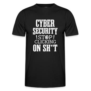 Cybersecurity Hacking Klicken Sie nicht auf IT Hacker - Männer Funktions-T-Shirt - Schwarz - Vorne - AI Model Male 178 dark (178cm)