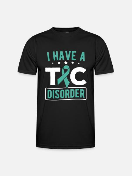Tourettes Syndrome I Have A TIC Disorder Tourette - Men's Functional T-Shirt - black