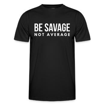 Be Savage Not Average - Men's Functional T-Shirt - black - Front - AI Model Male 178 dark (178cm)