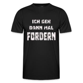 Ich geh dann mal fordern - Männer Funktions-T-Shirt - Schwarz - Vorne - AI Model Male 178 dark (178cm)