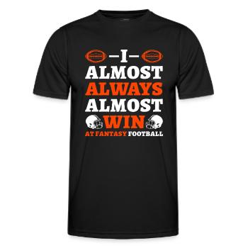 I Almost Always Almost Win At Fantasy Football - Men's Functional T-Shirt - black - Front - AI Model Male 178 dark (178cm)