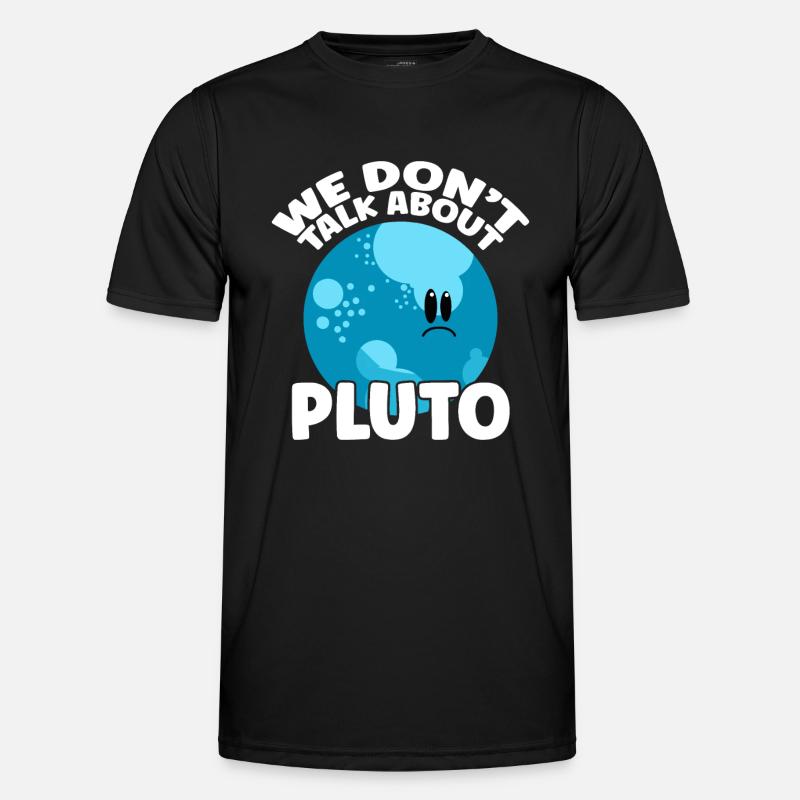 We Don't Talk About Pluto - Men's Functional T-Shirt - black