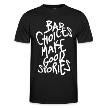 Bad choices make good stories - Männer Funktions-T-Shirt - Schwarz - Vorne - AI Model Male 178 dark (178cm)