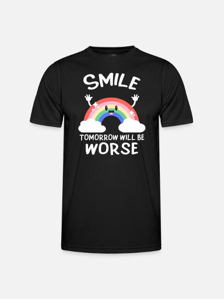 Smile, tomorrow will be bad black humor - Men's Functional T-Shirt - black