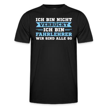 Fahrschule Ich bin nicht verrückt Fahrlehrer - Männer Funktions-T-Shirt - Schwarz - Vorne - AI Model Male 178 dark (178cm)