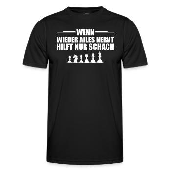 Schachspieler Wenn alles nervt hilft nur Schach - Männer Funktions-T-Shirt - Schwarz - Vorne - AI Model Male 178 dark (178cm)