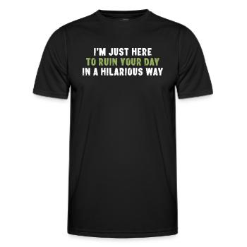I'm Just Here To Ruin Your Day In A Hilarious Way - Männer Funktions-T-Shirt - Schwarz - Vorne - AI Model Male 178 dark (178cm)