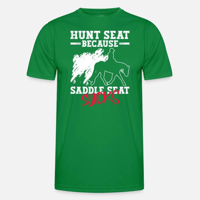 Hunt Because Saddle Sucks - Hunt Men's Functional T-Shirt