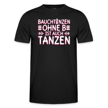 Bauchtanzen Ohne B Ist Auch Tanzen - Bauchtanz - Männer Funktions-T-Shirt - Schwarz - Vorne - AI Model Male 178 dark (178cm)