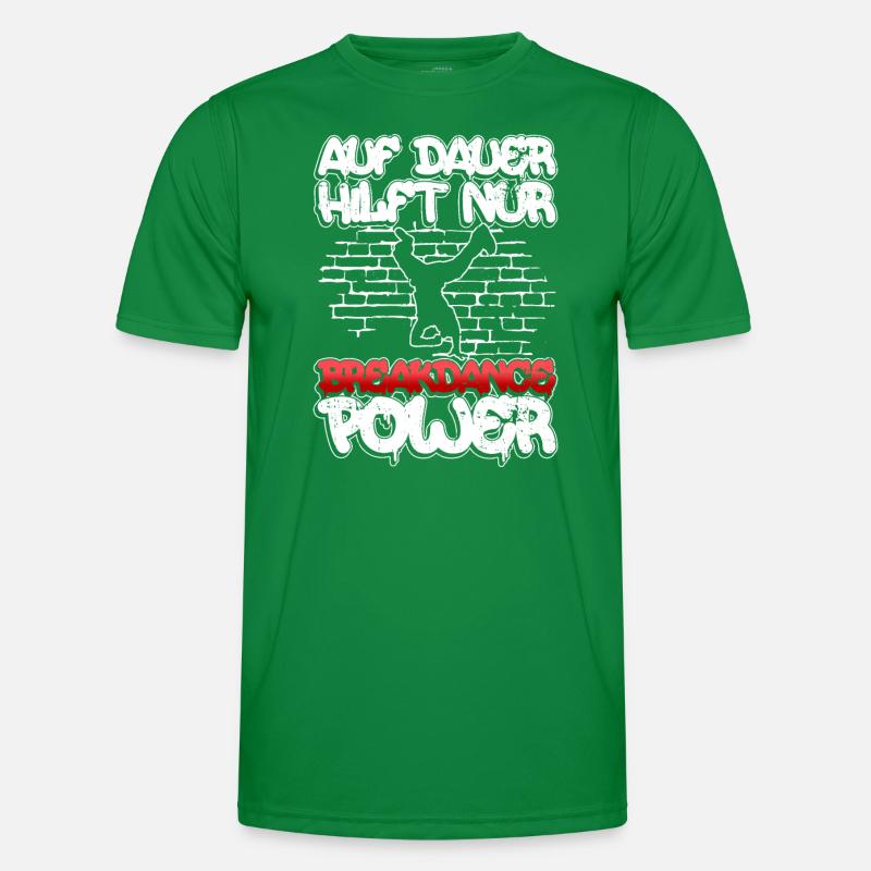 Auf Dauer Hilft Nur Breakdance Power - Breakdance Männer Funktions-T-Shirt